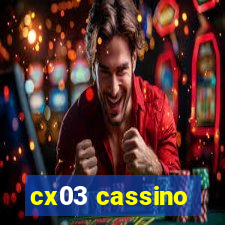 cx03 cassino
